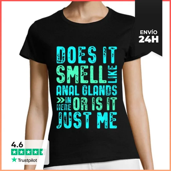 Camiseta Mujer Clásica ¿Huele A Glándulas Anales De Manera
