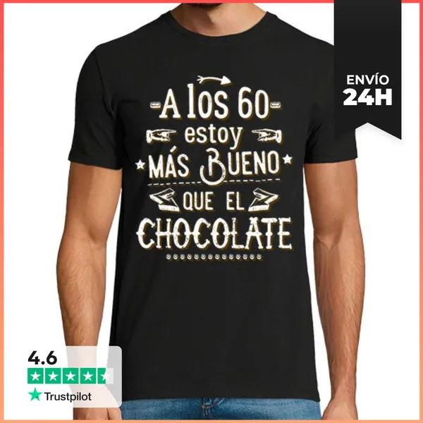 Camiseta Hombre Clásica A Los 60 Más Bueno Que El Chocolate