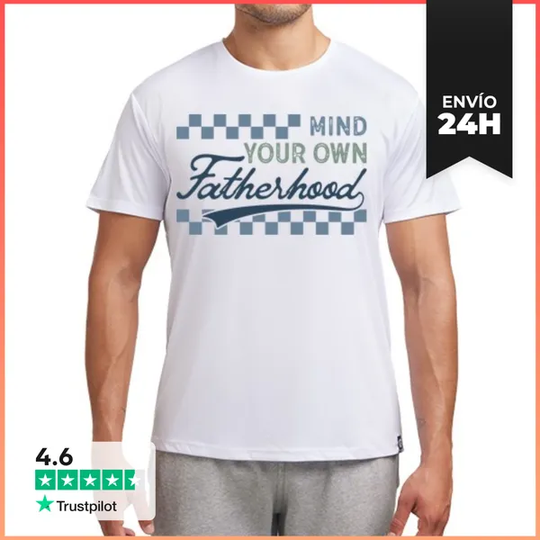 Camiseta Deportiva Hombre MIND YOUR OWN FATHERHOOD LaTostadora