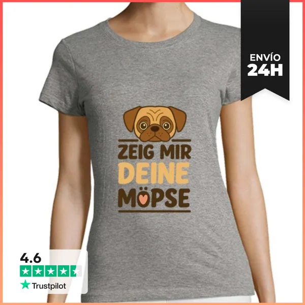 Camiseta Mujer Clásica Zeig Mir Deine Mopse LaTostadora