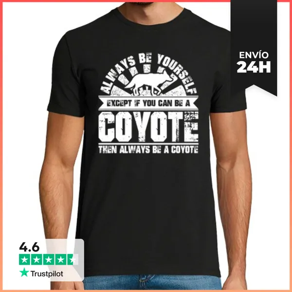 Camiseta Hombre Clásica Siempre Sé Tú Mismo Puede Ser Un Coyote