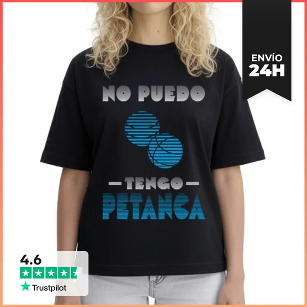 Camiseta Mujer Boxy No Puedo Tengo Petanca Camiseta Oversize
