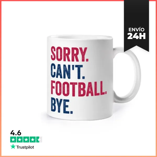 Taza SORRY. CANT. FOOTBALL. BYE. LaTostadora