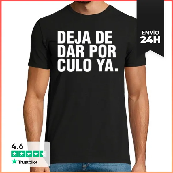 Camiseta Hombre Clásica DEJA DE DAR POR CULO YA. LaTostadora