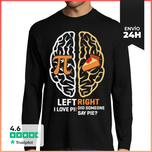 Camiseta Hombre Manga Larga LEFT I LOVE PI RIGHT SOMEONE SAY PIE