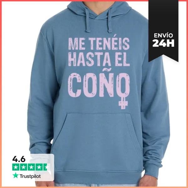 Sudadera Unisex Con Capucha ME TENÉIS HASTA EL COÑO LaTostadora