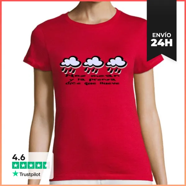 Camiseta Mujer Clásica Nos Mean Y La Prensa Dice Que Llueve