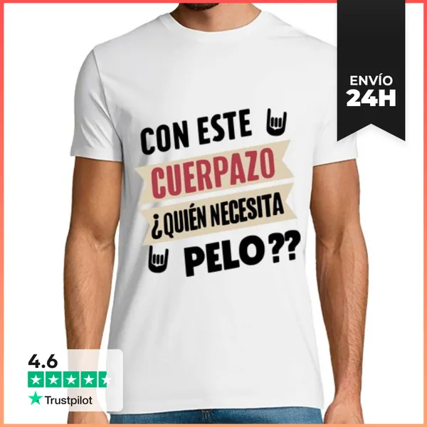 Camiseta Hombre Clásica Con Este Cuerpazo Quien Necesita Pelo N