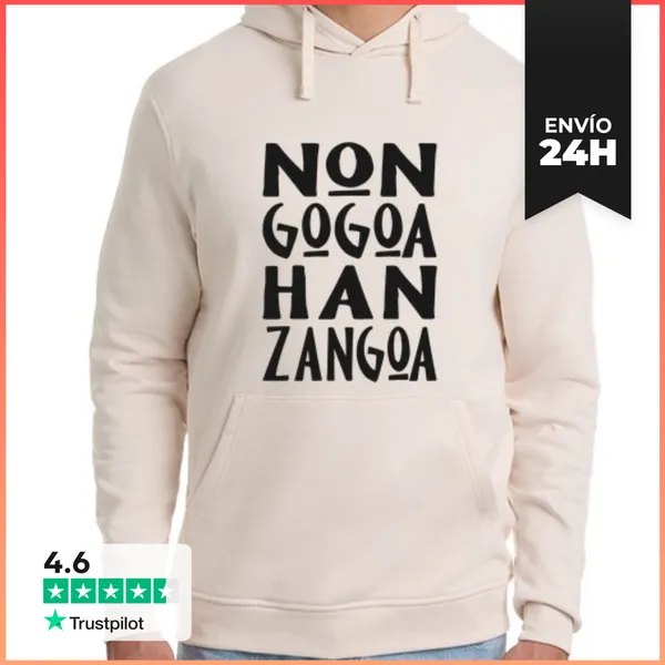 Sudadera Unisex Con Capucha Non Gogoa Han Zangoa LaTostadora