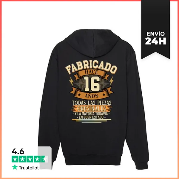 Sudadera Unisex Con Capucha Fabricado Hace 16 Años Todas Las