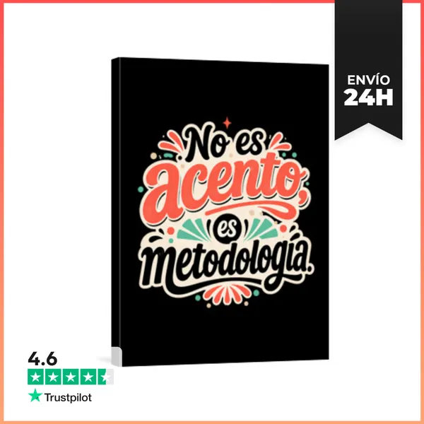 Lienzo Vertical No Es Acento, Es Metodología LaTostadora