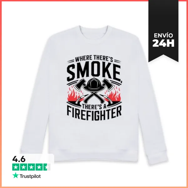 Sudadera Unisex Donde Hay Humo Hay Un Bombero Con Casco Hacha Y