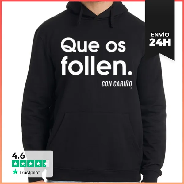 Sudadera Unisex Con Capucha Que Os Follen. LaTostadora