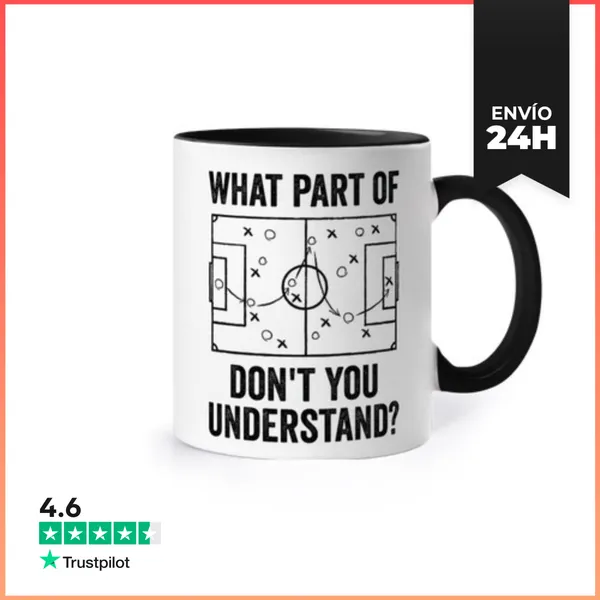 Taza De Colores WHAT PART OF FOOTBALL DONT YOU UNDERSTAND