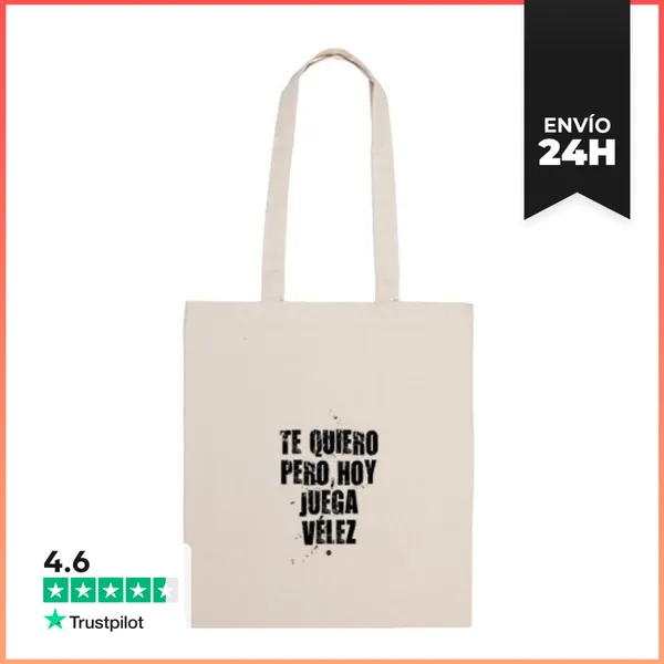 Bolsa De Tela Te Quiero Pero Hoy Juega Vélez Fc LaTostadora