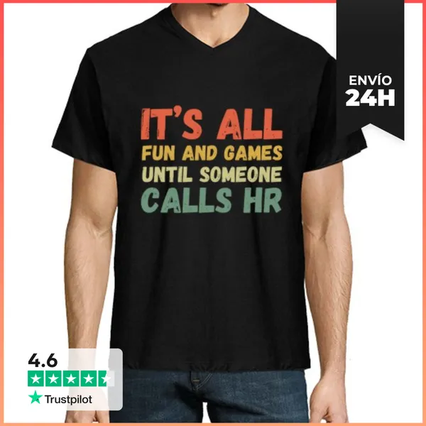 Camiseta Hombre, Cuello Pico Todo Es Diversión Y Juegos Hasta Que