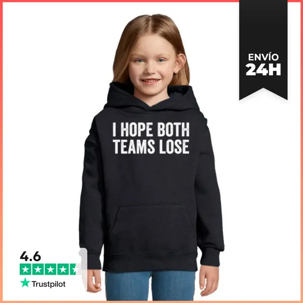 Sudadera Para Niños Con Capucha I HOPE BOTH TEAMS LOSE