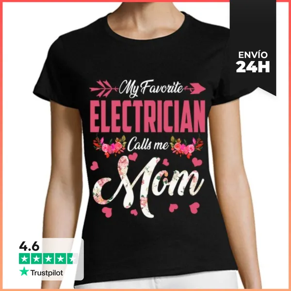 Camiseta Mujer Clásica Mi Electricista Favorito Me Llama Mamá