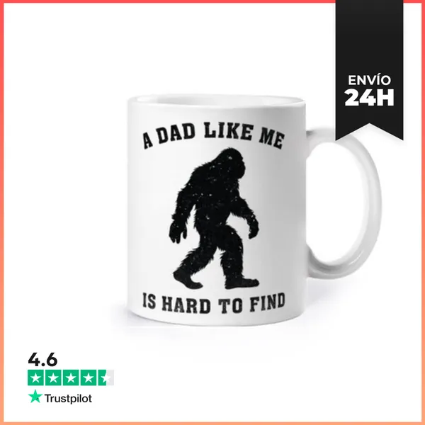 Taza A DAD LIKE ME IS HARD TO FIND BIGFOOT LaTostadora