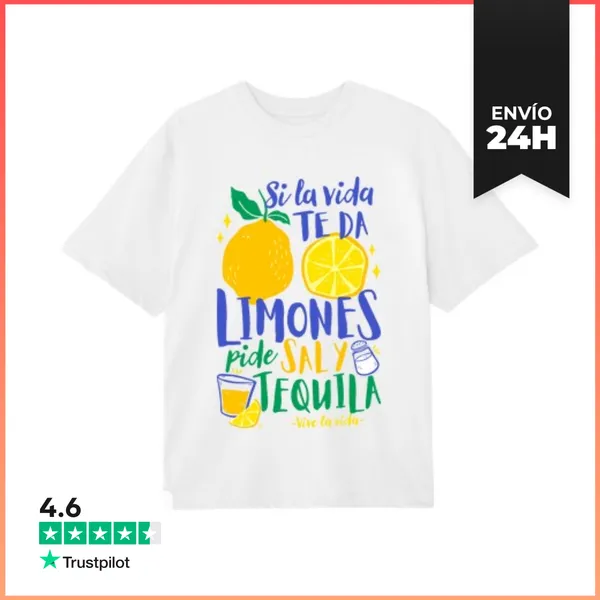 Camiseta Oversize Si La Vida Te Da Limones Pide Sal Y Tequila