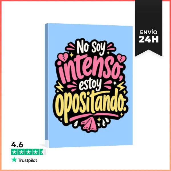 Lienzo Vertical No Soy Intenso, Estoy Opositando LaTostadora