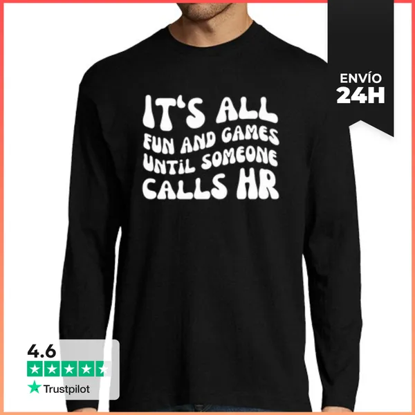 Camiseta Hombre Manga Larga Todo Es Diversión Y Juegos Hasta Que