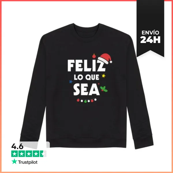 Sudadera Unisex FELIZ LO QUE SEA. NAVIDAD. LaTostadora