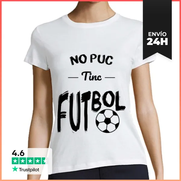 Camiseta Mujer Clásica No Puedo Tengo Fútbol - Catalán