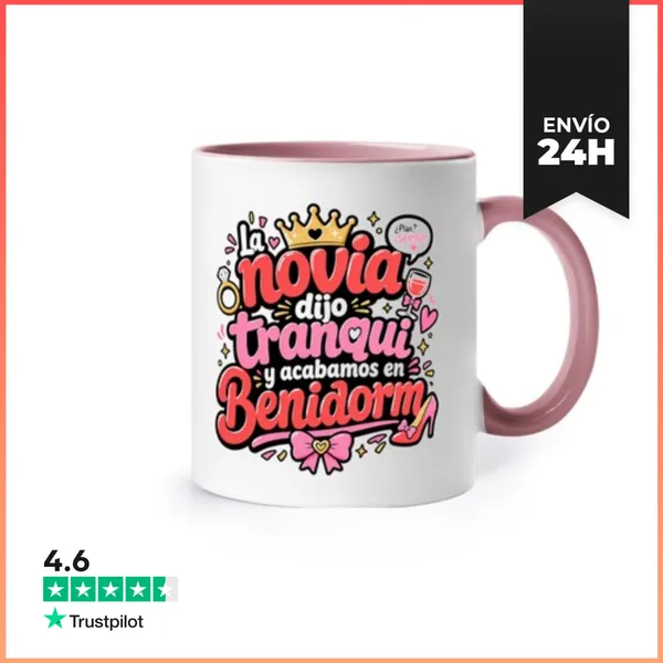 Taza De Colores La Novia Dijo Tranqui Y Acabamos En Benidorm