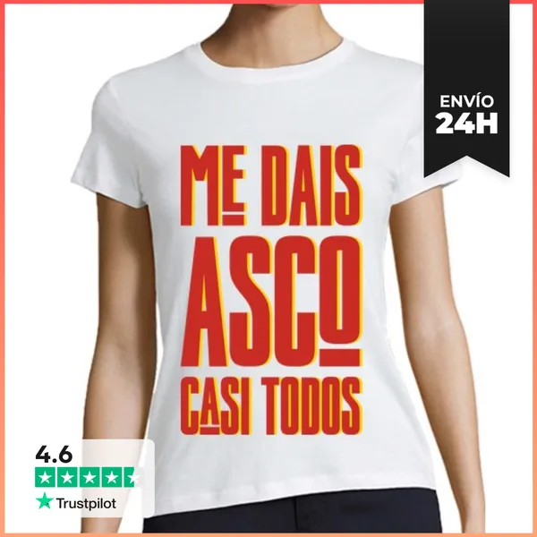 Camiseta Mujer Clásica ME DAIS ASCO CASI TODOS LaTostadora