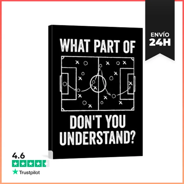 Lienzo Vertical WHAT PART OF FOOTBALL DONT YOU UNDERSTAND