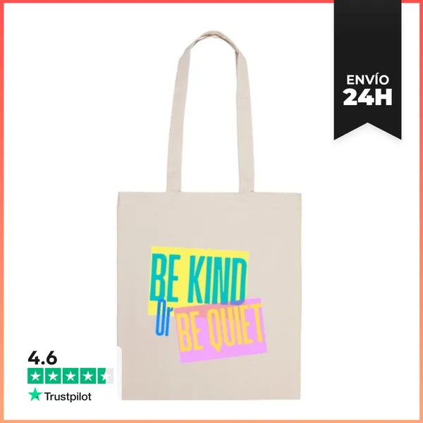 Bolsa De Tela Be Kind Or Be Quiet LaTostadora