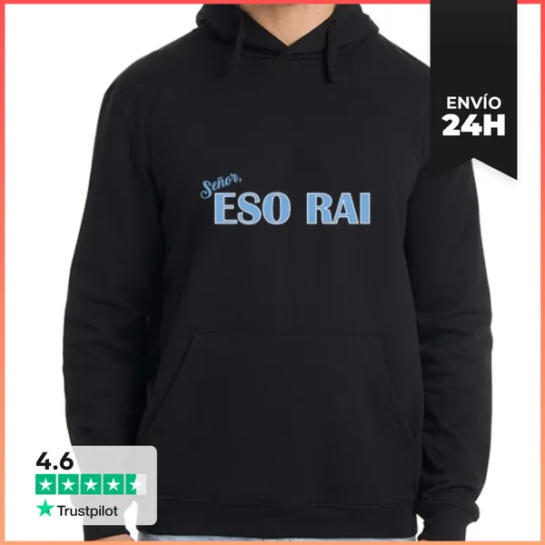 Sudadera Unisex Con Capucha Señor, Eso Rai - Sudadera LaTostadora