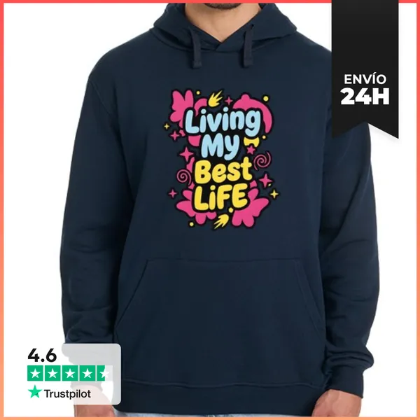 Sudadera Unisex Con Capucha Viviendo Mi Mejor Vida - Cita