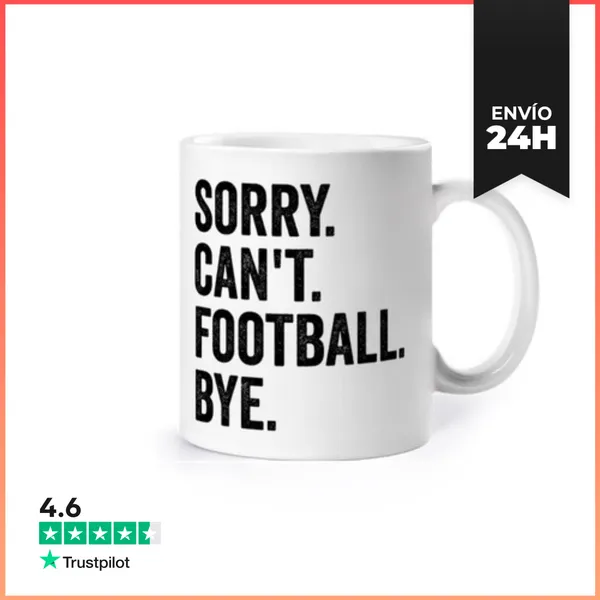 Taza SORRY. CANT. FOOTBALL. BYE. LaTostadora