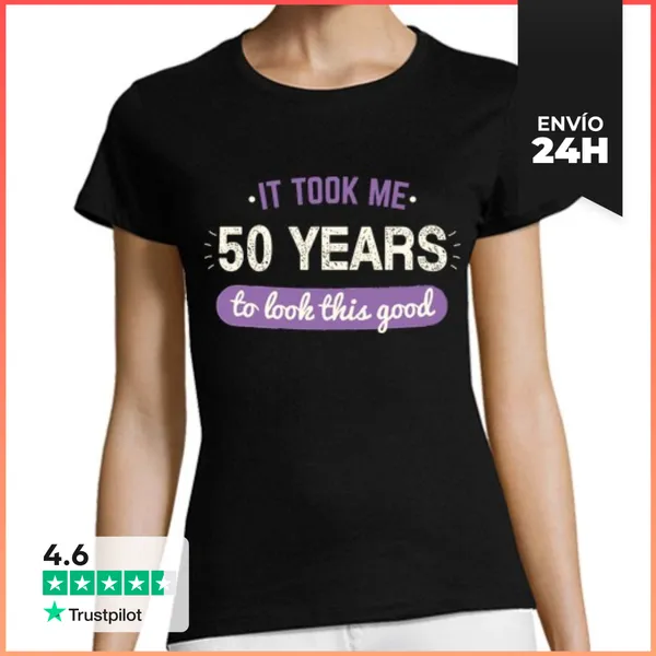 Camiseta Mujer Clásica It Took Me 50 Years To Look This Good