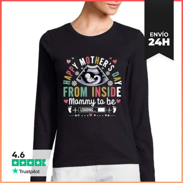 Camiseta Mujer Manga Larga Feliz Día De Las Madres Desde Dentro