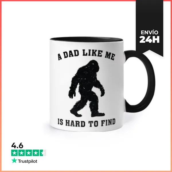 Taza De Colores A DAD LIKE ME IS HARD TO FIND BIGFOOT LaTostadora