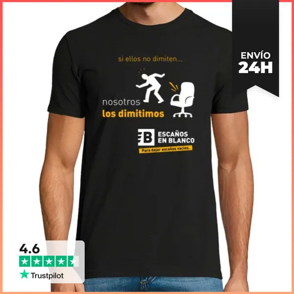Camiseta Hombre Clásica Si Ellos No Dimiten, Nosotros Los