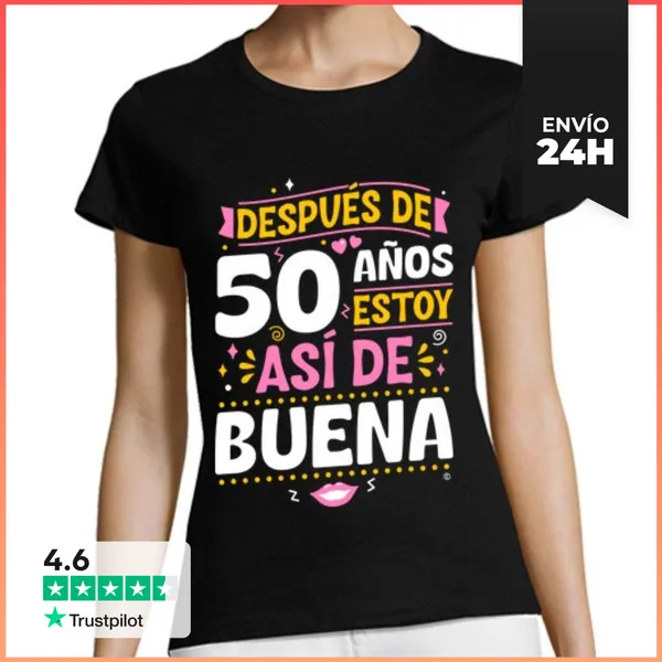 Camiseta Mujer Clásica Después De 50 Años Estoy Así De Buena