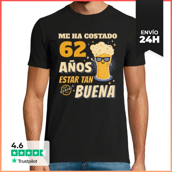 Camiseta Hombre Clásica Me Ha Costado 62 Años Estar Tan Buena
