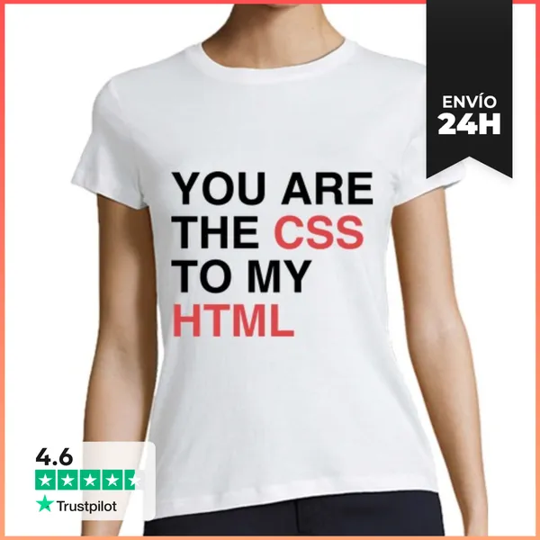 Camiseta Mujer Clásica YOU ARE THE CSS TO MY HTML LaTostadora