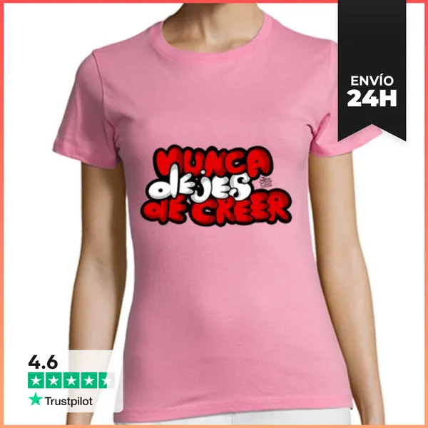 Camiseta Mujer Clásica Camiseta Mujer Nunca Dejes De Creer