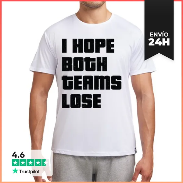 Camiseta Deportiva Hombre I HOPE BOTH TEAMS LOSE LaTostadora