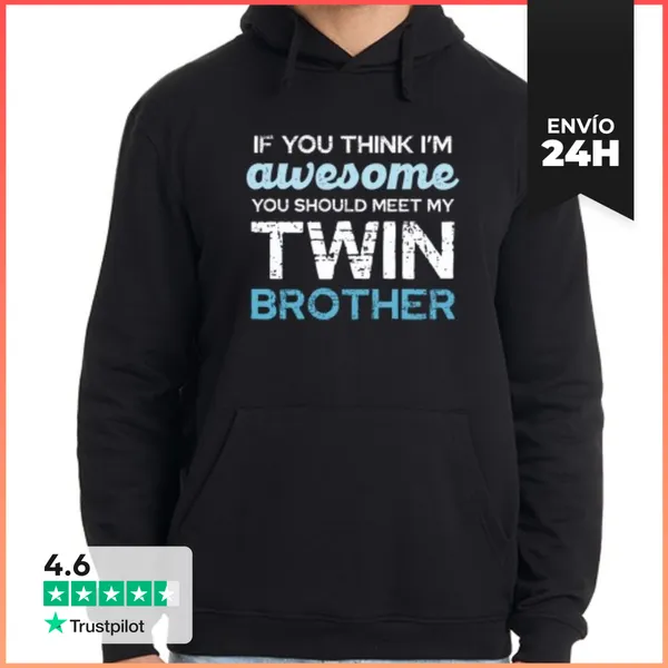 Sudadera Unisex Con Capucha Si Piensas Que Soy Increíble Conoce A