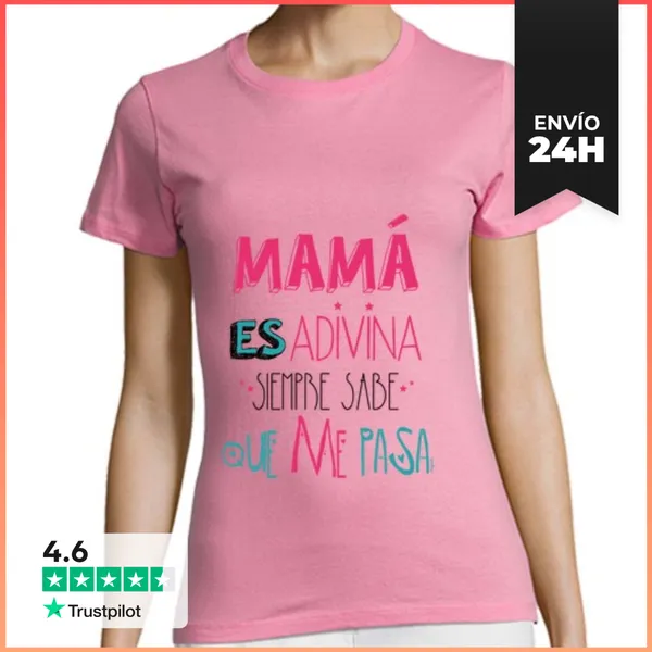 Camiseta Mujer Clásica Mames Adivina Siempre Sabe Lo Que Me Pas