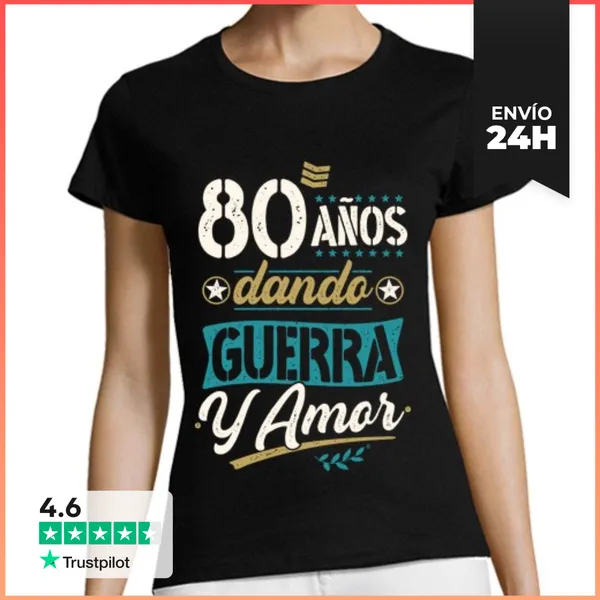 Camiseta Mujer Clásica 80 Años Dando Guerra Y Amor LaTostadora