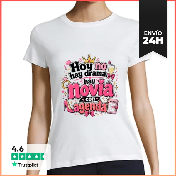 Camiseta Mujer Clásica Hoy No Hay Drama, Hay Novia Con Agenda