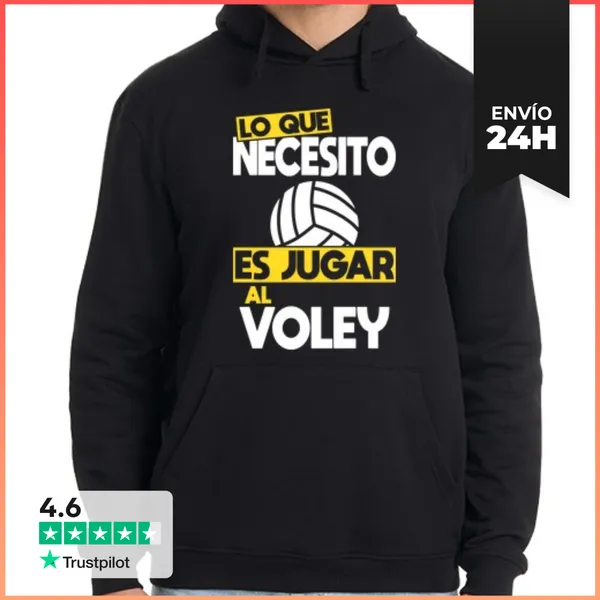 Sudadera Unisex Con Capucha Lo Que Necesito Es Jugar Al Voley