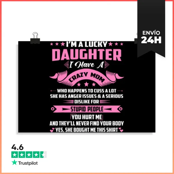 Póster Horizontal Soy Una Hija Afortunada Tengo Una Mamá Loca